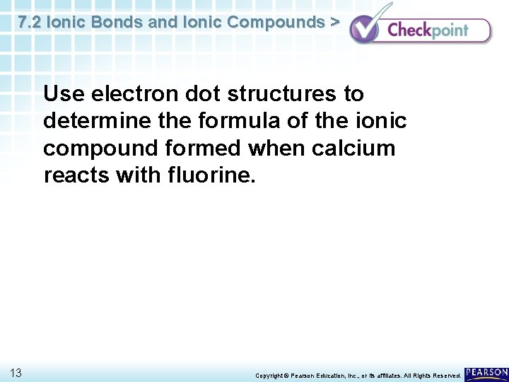 7. 2 Ionic Bonds and Ionic Compounds > Use electron dot structures to determine