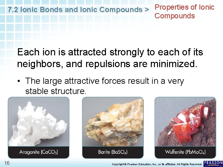 7. 2 Ionic Bonds and Ionic Compounds > Properties of Ionic Compounds Each ion