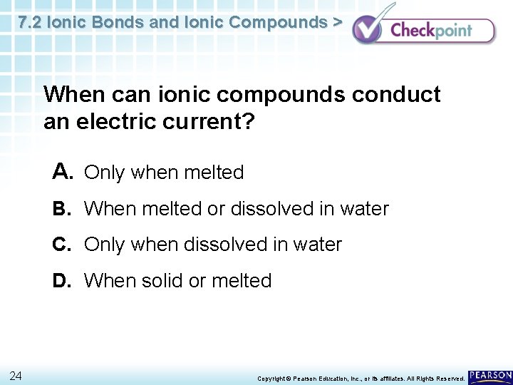 7. 2 Ionic Bonds and Ionic Compounds > When can ionic compounds conduct an