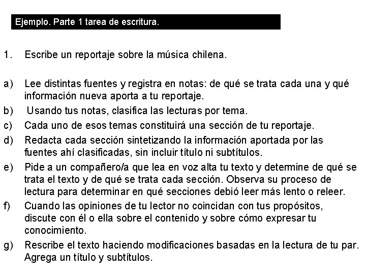 Ejemplo. Parte 1 tarea de escritura. 1. Escribe un reportaje sobre la música chilena.