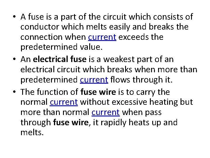• A fuse is a part of the circuit which consists of conductor • A fuse is a part of the circuit which consists of conductor
