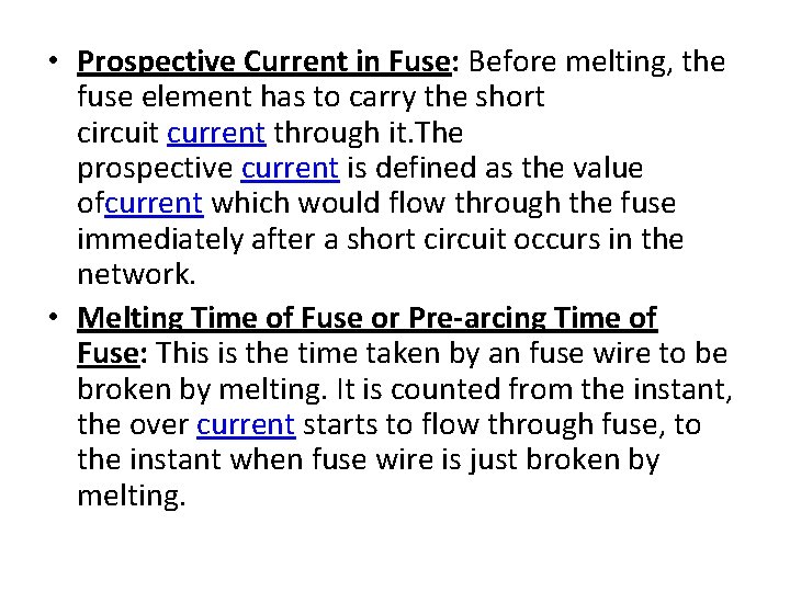  • Prospective Current in Fuse: Before melting, the fuse element has to carry