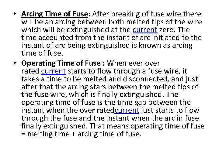  • Arcing Time of Fuse: After breaking of fuse wire there will be
