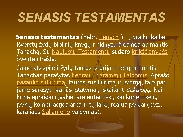 SENASIS TESTAMENTAS Senasis testamentas (hebr. Tanach ) - į graikų kalbą išverstų žydų biblinių