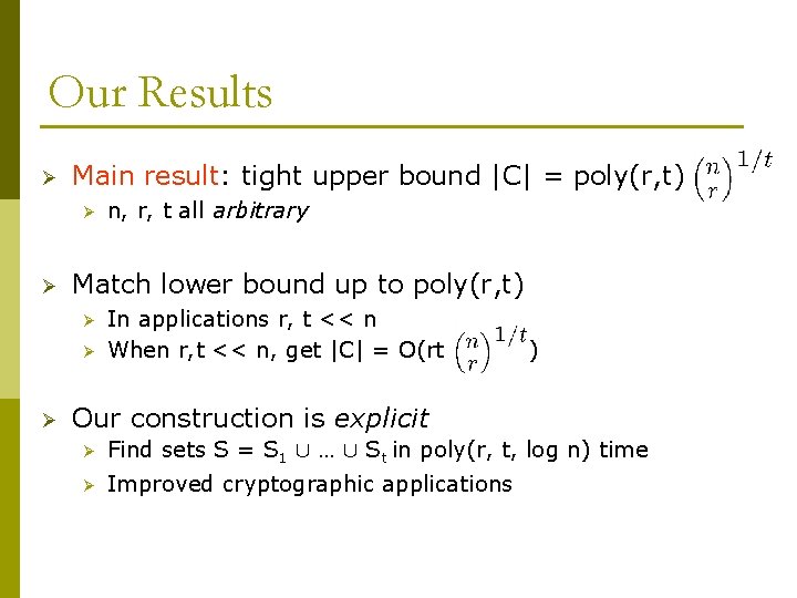 Our Results Ø Main result: tight upper bound |C| = poly(r, t) Ø Ø