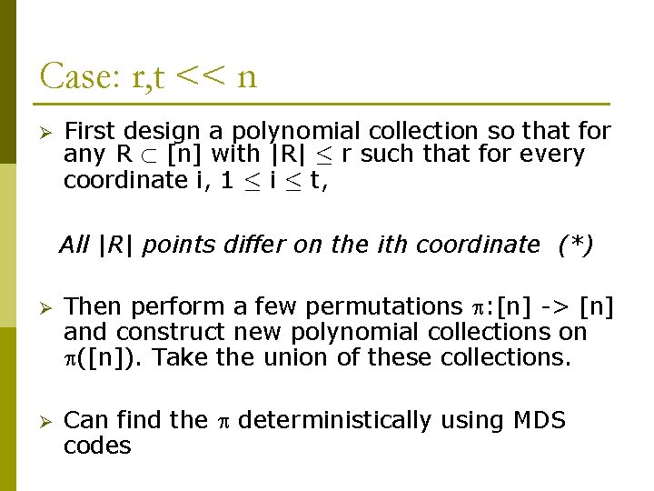 Case: r, t << n Ø First design a polynomial collection so that for