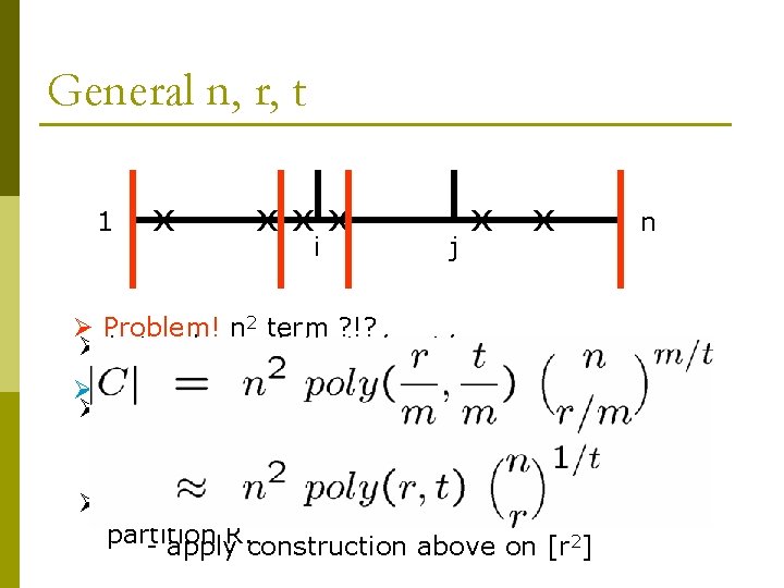 General n, r, t 1 x xxx i j x x n Ø Problem!