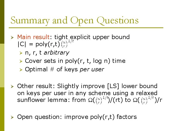 Summary and Open Questions Ø Main result: tight explicit upper bound |C| = poly(r,