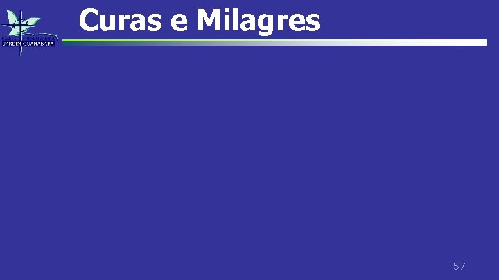 Curas e Milagres 57 