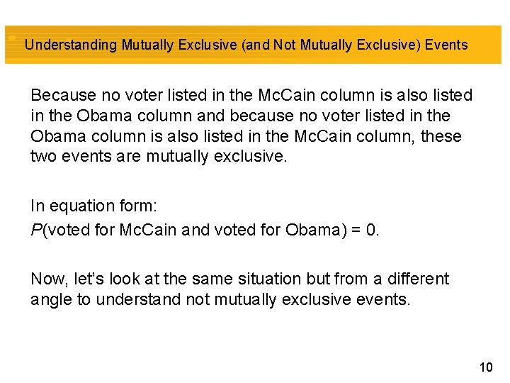 Understanding Mutually Exclusive (and Not Mutually Exclusive) Events Because no voter listed in the