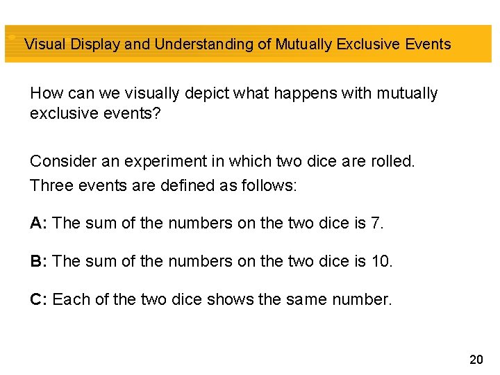 Visual Display and Understanding of Mutually Exclusive Events How can we visually depict what