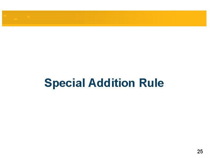Special Addition Rule 25 