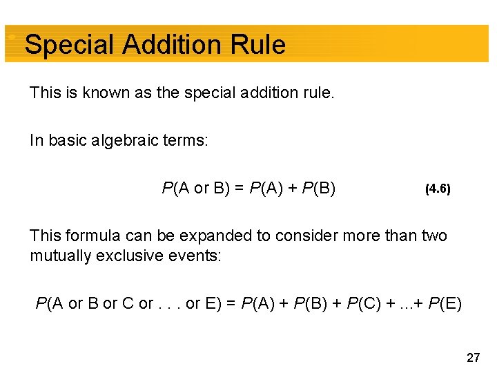 Special Addition Rule This is known as the special addition rule. In basic algebraic