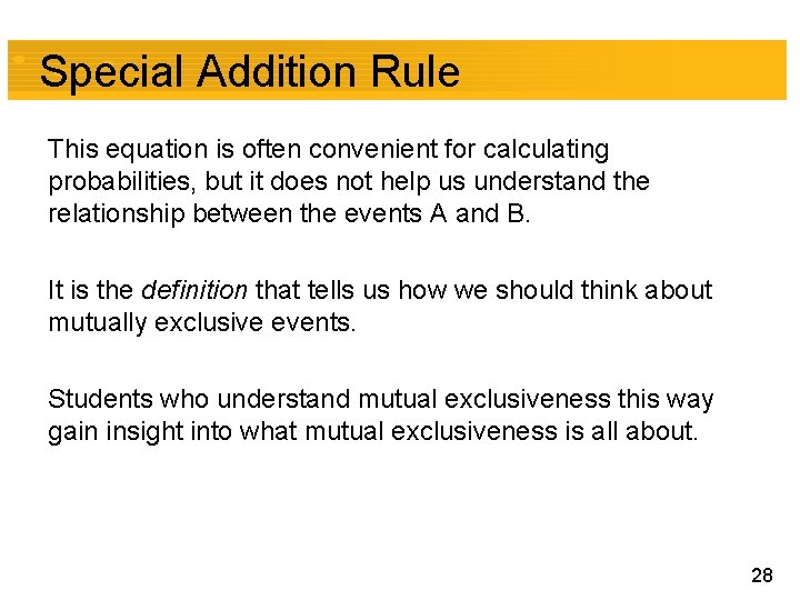 Special Addition Rule This equation is often convenient for calculating probabilities, but it does