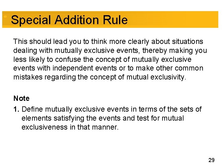 Special Addition Rule This should lead you to think more clearly about situations dealing