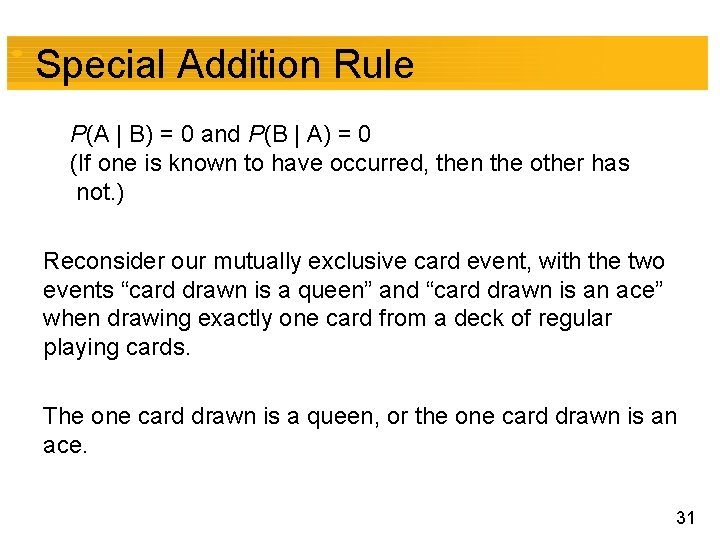 Special Addition Rule P(A | B) = 0 and P(B | A) = 0