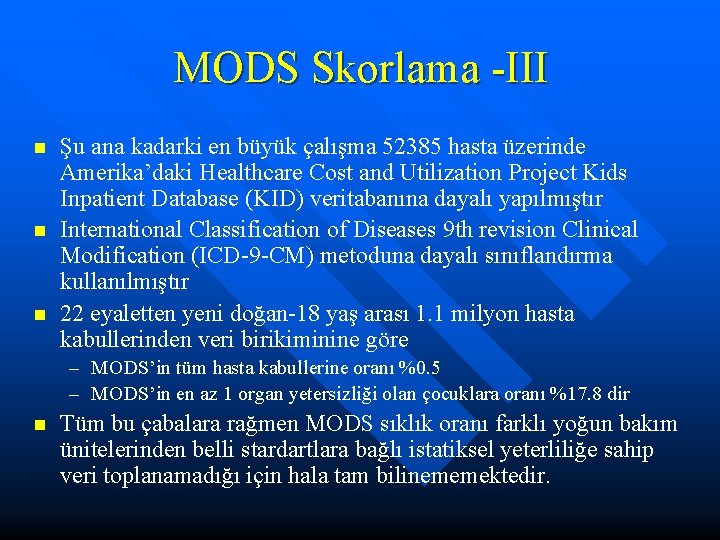 MODS Skorlama -III n n n Şu ana kadarki en büyük çalışma 52385 hasta