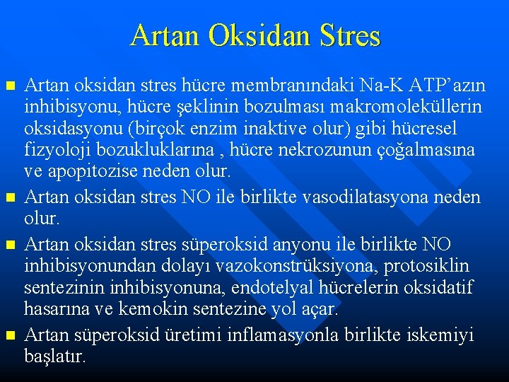 Artan Oksidan Stres n n Artan oksidan stres hücre membranındaki Na-K ATP’azın inhibisyonu, hücre
