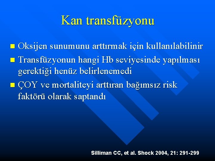 Kan transfüzyonu Oksijen sunumunu arttırmak için kullanılabilinir n Transfüzyonun hangi Hb seviyesinde yapılması gerektiği