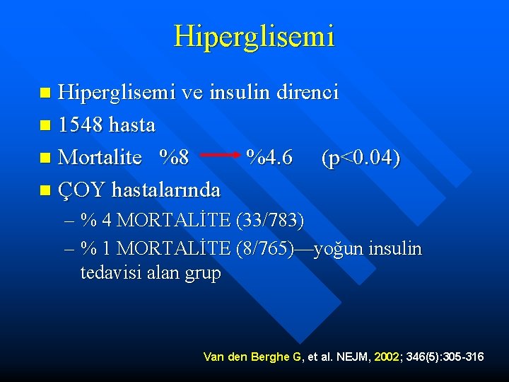 Hiperglisemi ve insulin direnci n 1548 hasta n Mortalite %8 %4. 6 (p<0. 04)