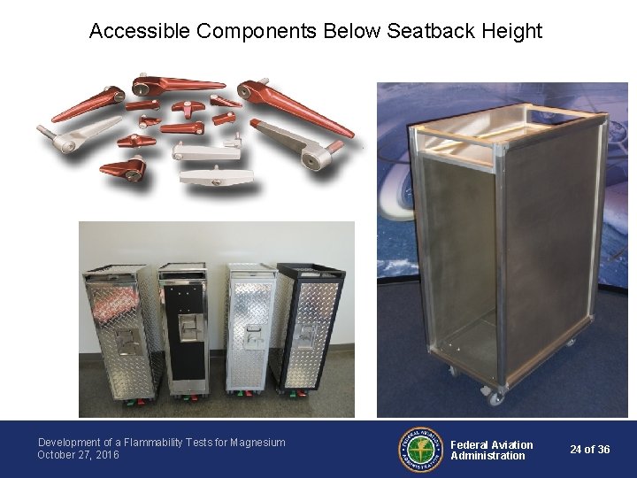 Accessible Components Below Seatback Height Development of a Flammability Tests for Magnesium October 27,