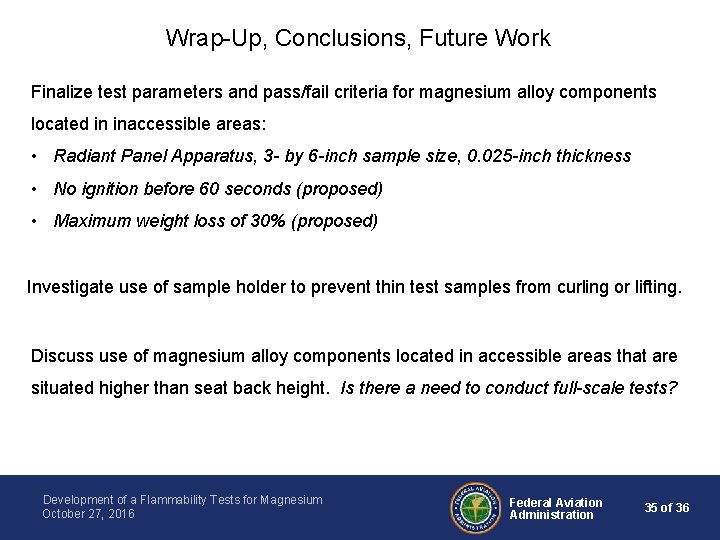 Wrap-Up, Conclusions, Future Work Finalize test parameters and pass/fail criteria for magnesium alloy components