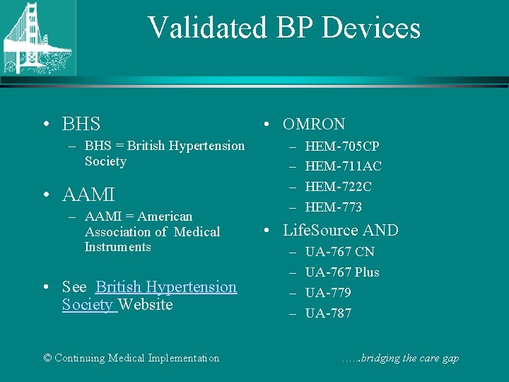 Validated BP Devices • BHS – BHS = British Hypertension Society • AAMI –