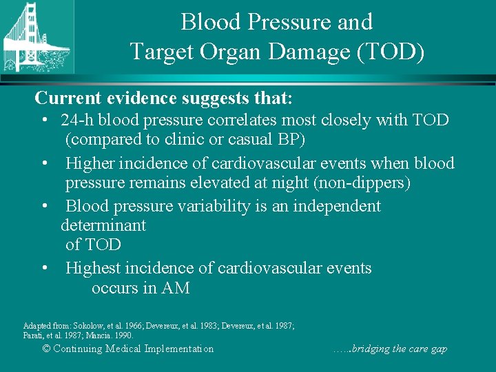 Blood Pressure and Target Organ Damage (TOD) Current evidence suggests that: • 24 -h