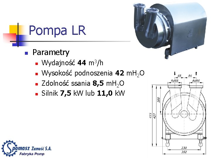 Pompa LR n Parametry n n Wydajność 44 m 3/h Wysokość podnoszenia 42 m.