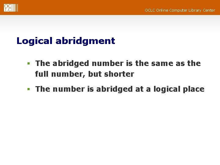 OCLC Online Computer Library Center Logical abridgment § The abridged number is the same