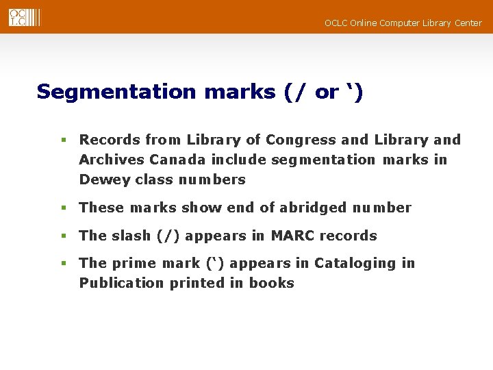 OCLC Online Computer Library Center Segmentation marks (/ or ‘) § Records from Library