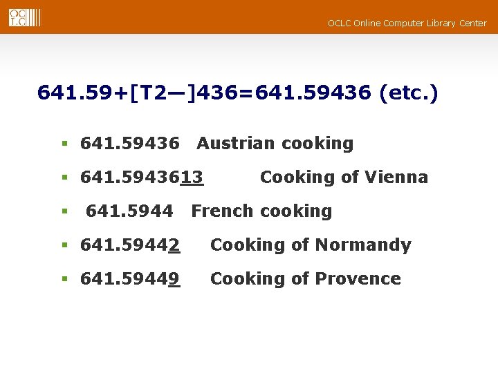 OCLC Online Computer Library Center 641. 59+[T 2—]436=641. 59436 (etc. ) § 641. 59436