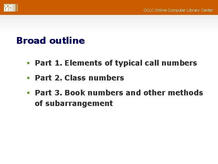 OCLC Online Computer Library Center Broad outline § Part 1. Elements of typical call