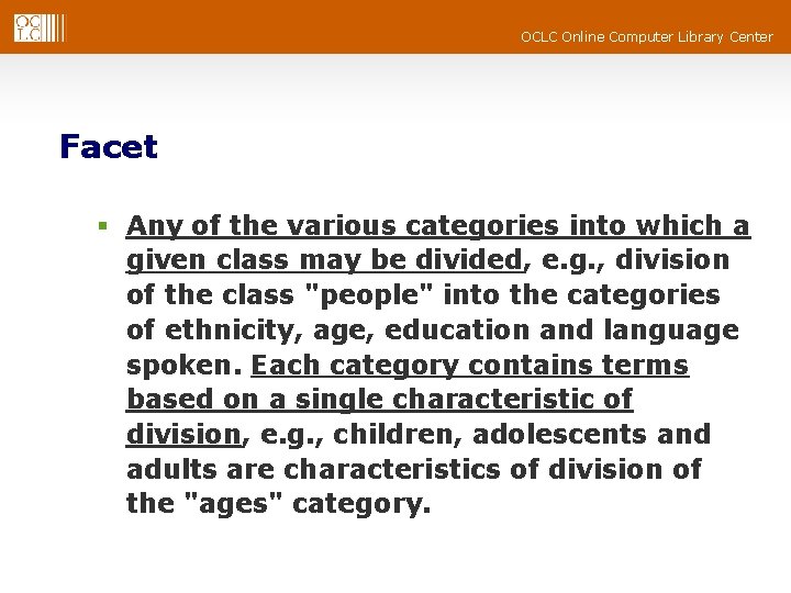 OCLC Online Computer Library Center Facet § Any of the various categories into which