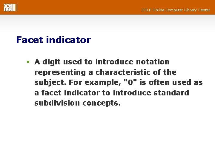 OCLC Online Computer Library Center Facet indicator § A digit used to introduce notation