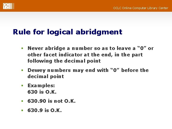 OCLC Online Computer Library Center Rule for logical abridgment § Never abridge a number