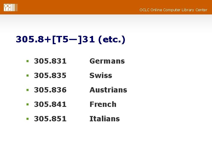 OCLC Online Computer Library Center 305. 8+[T 5—]31 (etc. ) § 305. 831 Germans