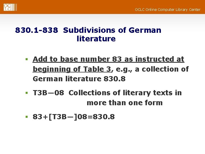 OCLC Online Computer Library Center 830. 1 -838 Subdivisions of German literature § Add