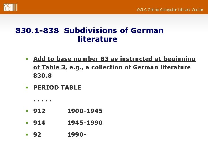 OCLC Online Computer Library Center 830. 1 -838 Subdivisions of German literature § Add