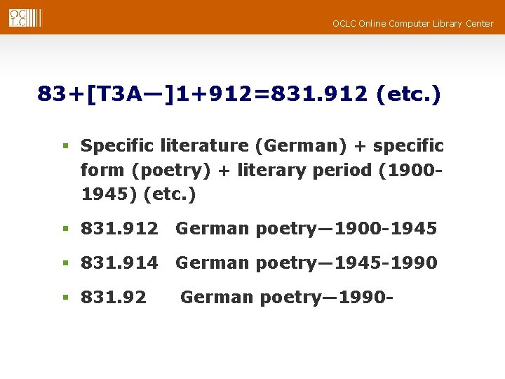 OCLC Online Computer Library Center 83+[T 3 A—]1+912=831. 912 (etc. ) § Specific literature