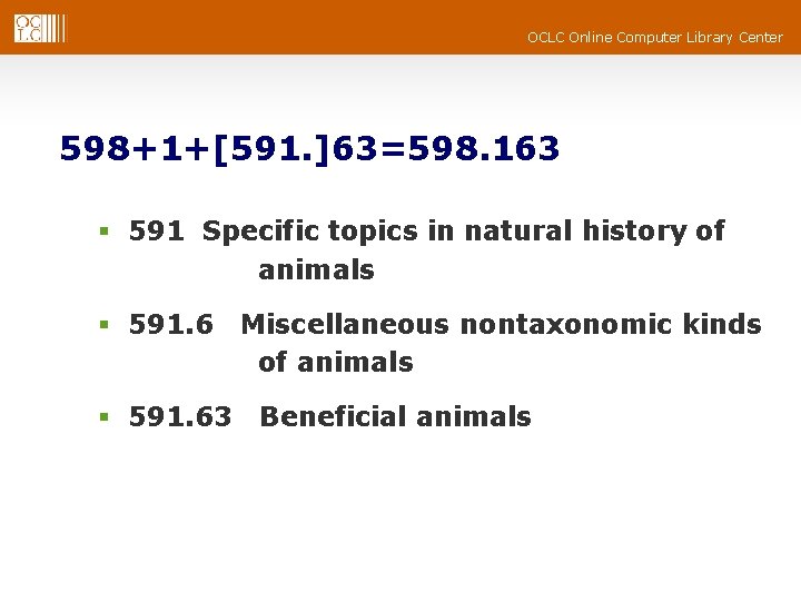 OCLC Online Computer Library Center 598+1+[591. ]63=598. 163 § 591 Specific topics in natural
