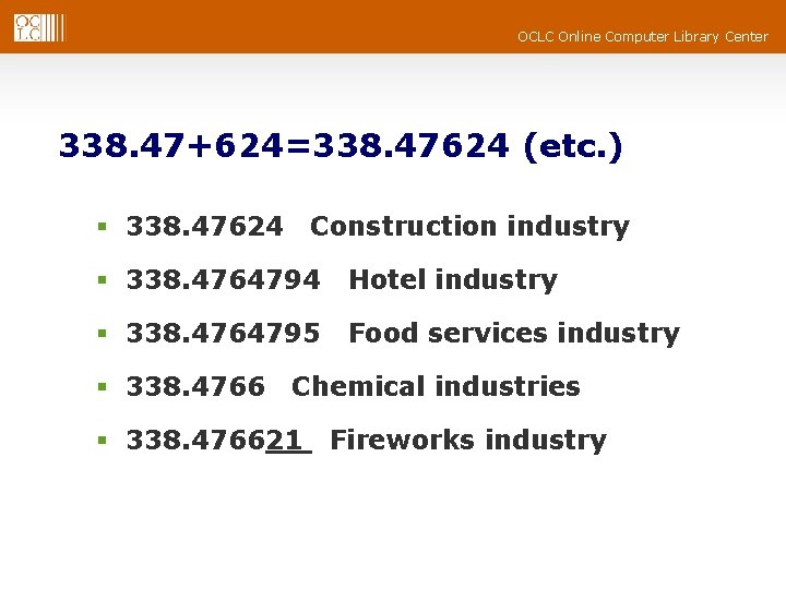 OCLC Online Computer Library Center 338. 47+624=338. 47624 (etc. ) § 338. 47624 Construction