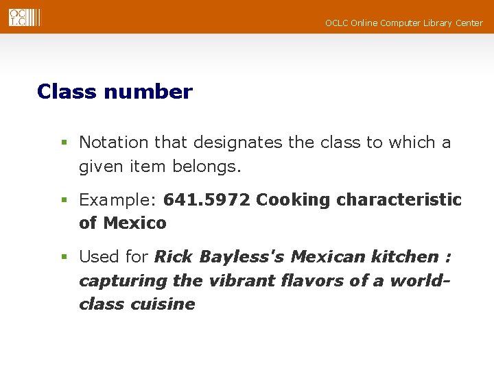 OCLC Online Computer Library Center Class number § Notation that designates the class to