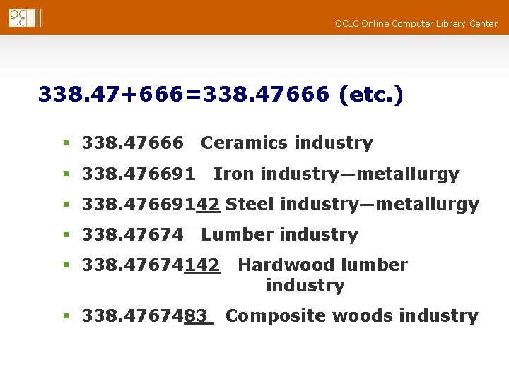 OCLC Online Computer Library Center 338. 47+666=338. 47666 (etc. ) § 338. 47666 Ceramics