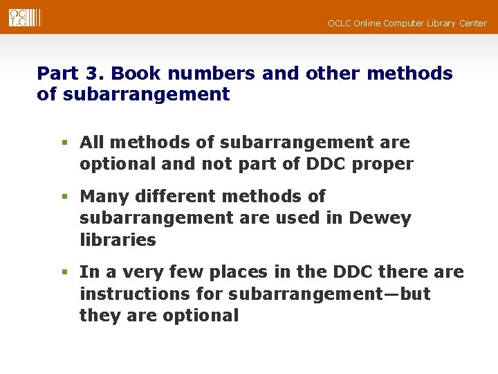 OCLC Online Computer Library Center Part 3. Book numbers and other methods of subarrangement