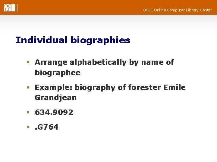 OCLC Online Computer Library Center Individual biographies § Arrange alphabetically by name of biographee