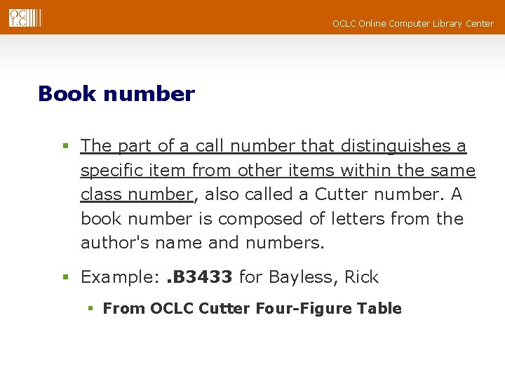 OCLC Online Computer Library Center Book number § The part of a call number