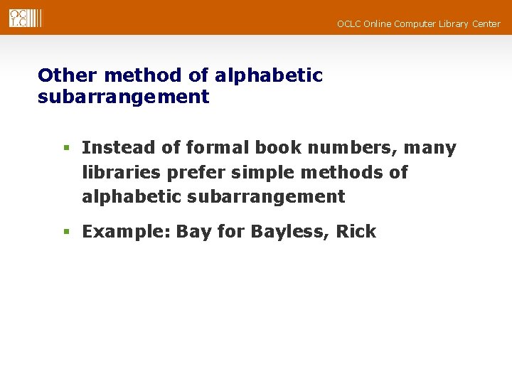OCLC Online Computer Library Center Other method of alphabetic subarrangement § Instead of formal