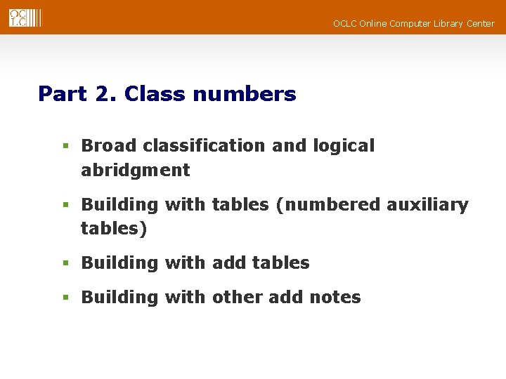 OCLC Online Computer Library Center Part 2. Class numbers § Broad classification and logical