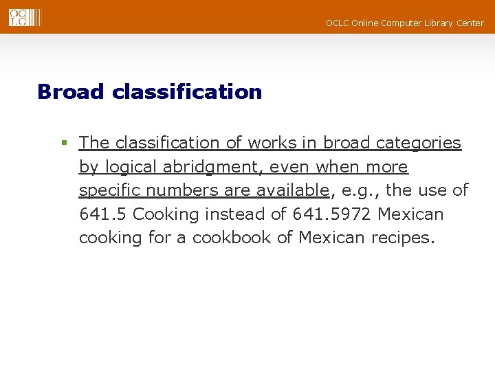 OCLC Online Computer Library Center Broad classification § The classification of works in broad